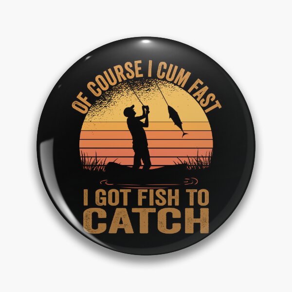 Item preview, Of Course I Come Fast I Got Fish To Catch Fishing Gifts designed and sold by MoMasry.