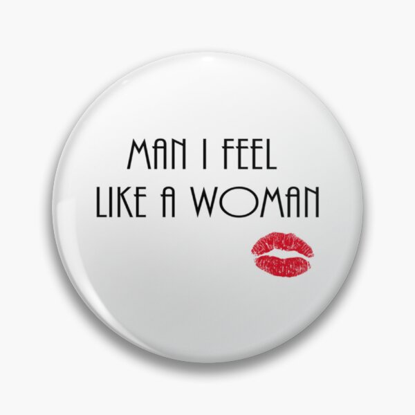 Item preview, Man I Feel Like A Woman - Shania Twain     designed and sold by BurlyOutdoors.