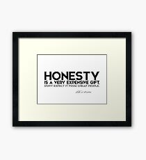 honesty is expensive - warren buffett Framed Print