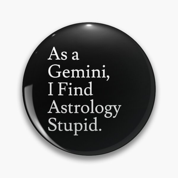 Item preview, Gemini_Astrology is Stupid designed and sold by jaffeworld.