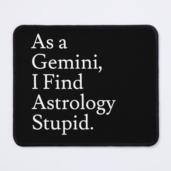 Item preview, Gemini_Astrology is Stupid designed and sold by jaffeworld.