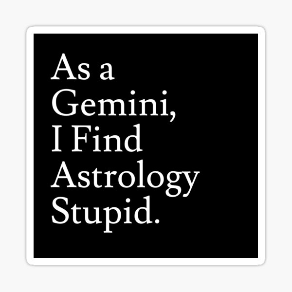 Gemini_Astrology is Stupid Sticker