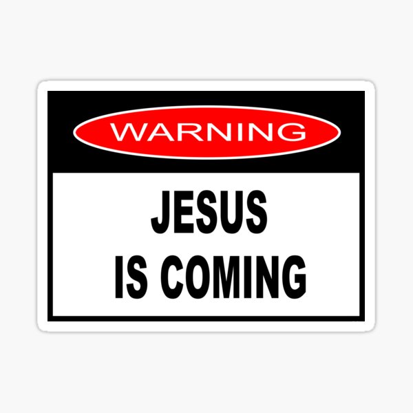 Item preview, WARNING - JESUS IS COMING  designed and sold by Calgacus.
