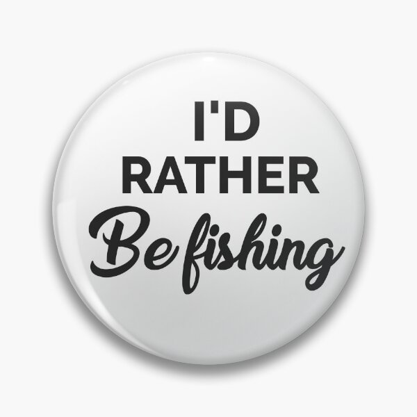 Item preview, I'd rather be fishing designed and sold by della95.
