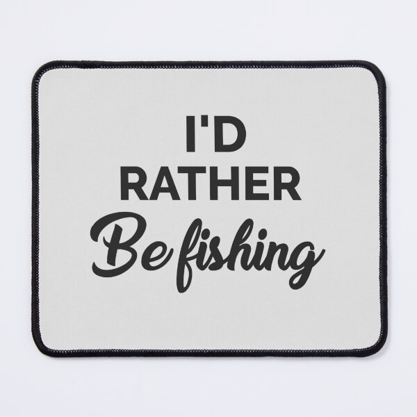 Item preview, I'd rather be fishing designed and sold by della95.