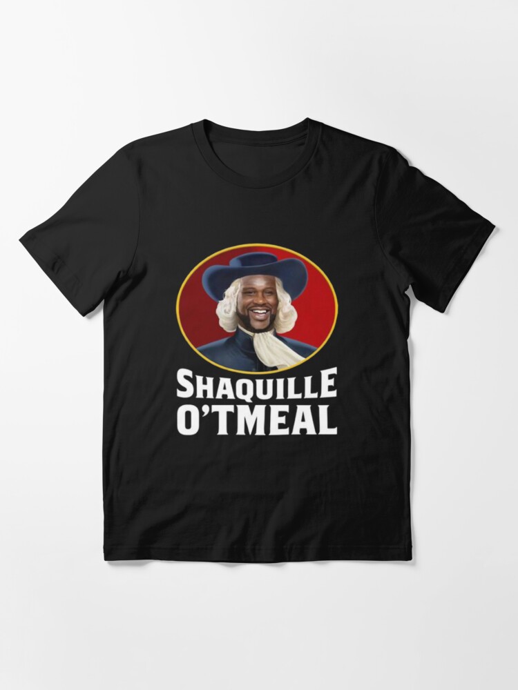 "Shaquille Oatmeal funny quotes" Tshirt for Sale by ITALIAHA