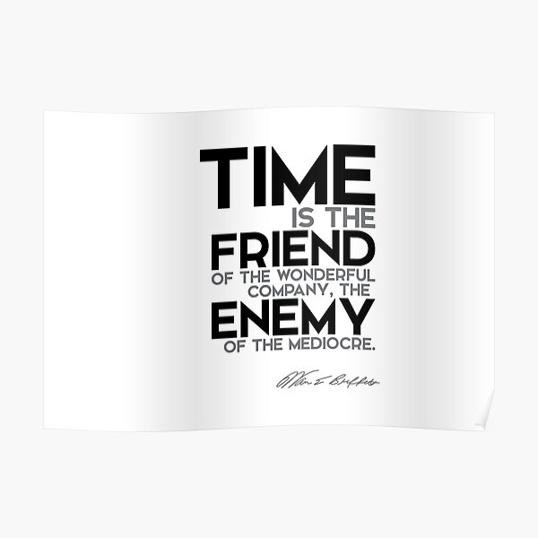 time is the friend - warren buffett Poster