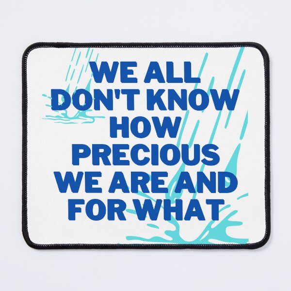 Item preview, We all don't know how precious we are and for what designed and sold by Jaadueekala.
