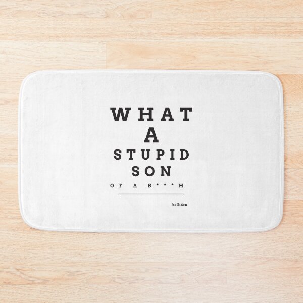 Item preview, What a stupid son of a b***h, Joe Biden, enflasyon, funny quote  designed and sold by behappyshirts.
