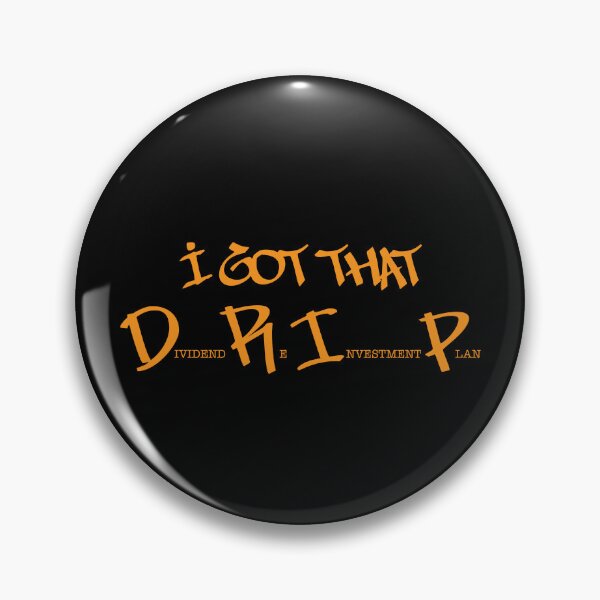Item preview, I got that DRIP (orange text) designed and sold by OlivDesignsCo.