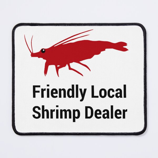 Item preview, Friendly Local Shrimp Dealer designed and sold by Azabt.