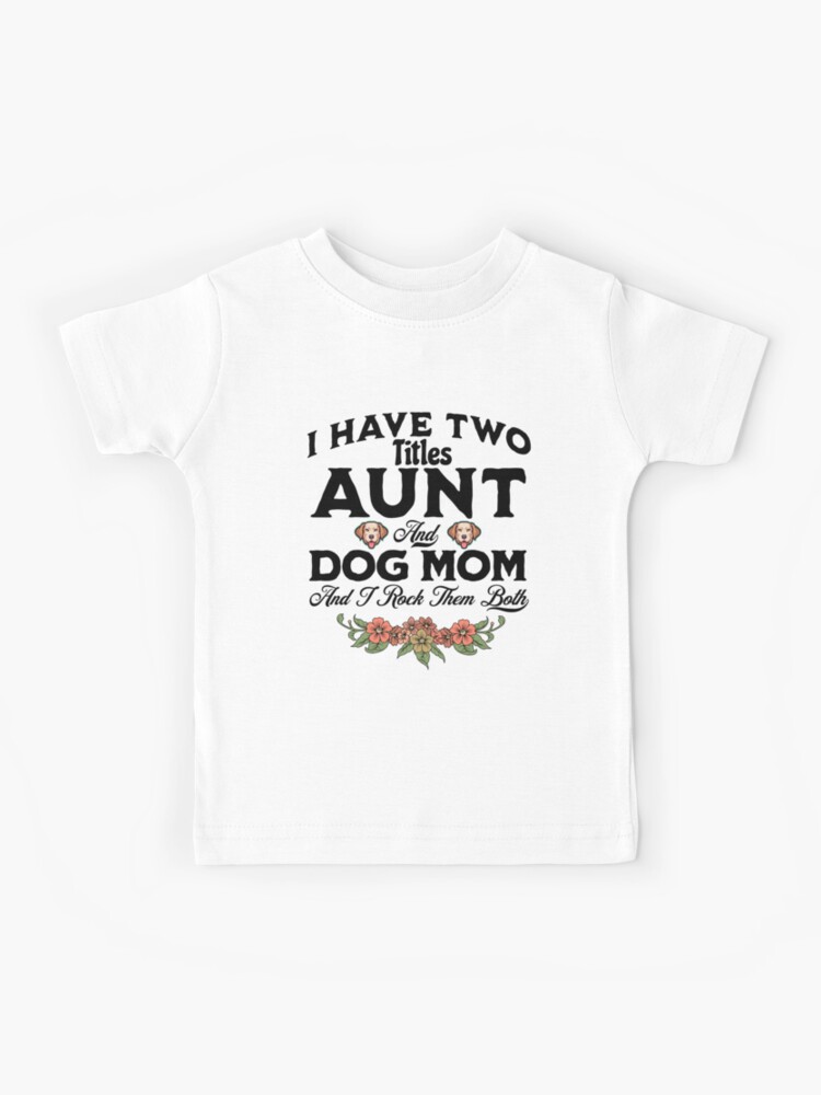 I have 2 titles outlet aunt and dog mom