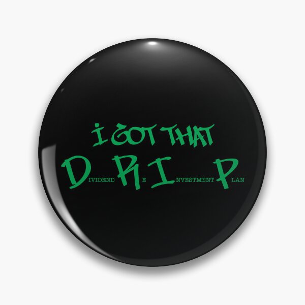 Item preview, I got that DRIP (green text) designed and sold by OlivDesignsCo.