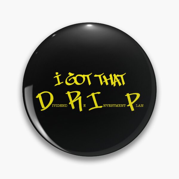 Item preview, I got that DRIP (yellow text) designed and sold by OlivDesignsCo.