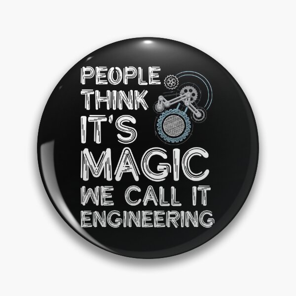 Item preview, People think it's magic we call it engineeringl designed and sold by SidTastic .