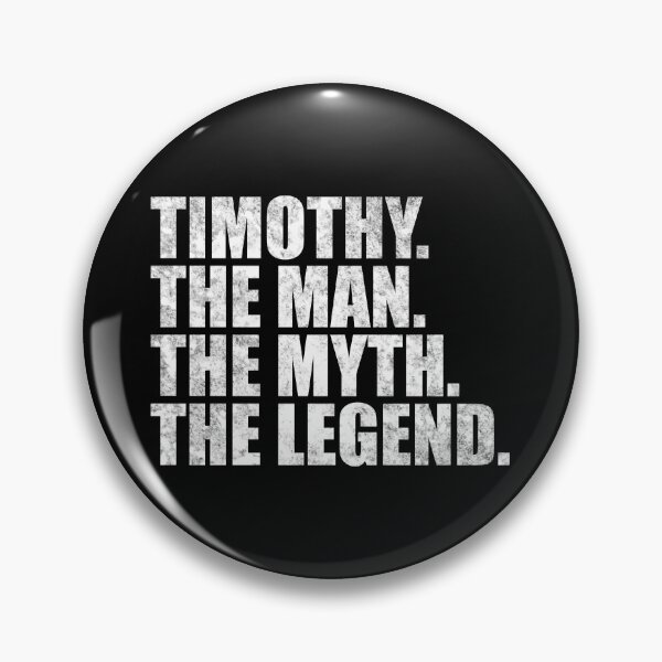 Item preview, Timothy Name Timothy The Man The Myth The legend designed and sold by Teelogic.