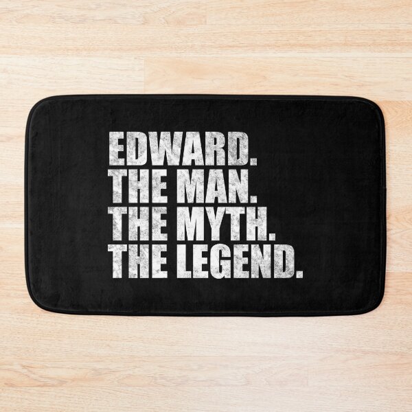 Item preview, Edward Name Edward The Man The Myth The legend designed and sold by Teelogic.
