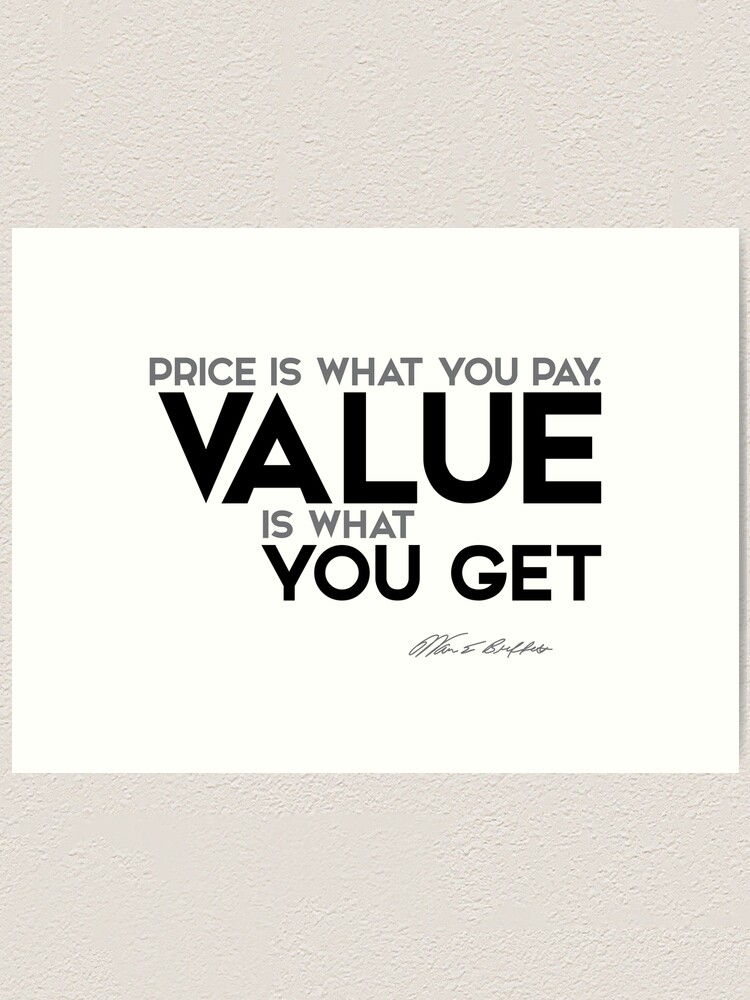 Alternate view of value you get - warren buffett Art Print