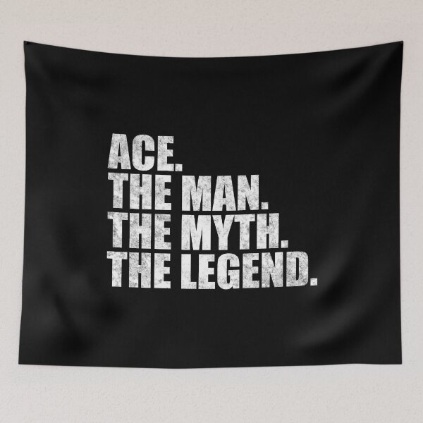Item preview, Ace Name Ace The Man The Myth The legend designed and sold by Teelogic.