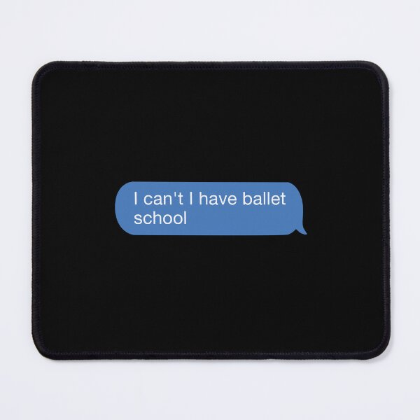 Item preview, i cant i have ballet school designed and sold by orlumbuspirate.