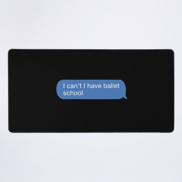 Item preview, i cant i have ballet school designed and sold by orlumbuspirate.