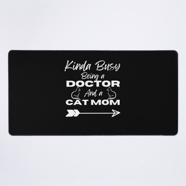 Item preview, Kinda busy being a doctor and a cat mom designed and sold by Laviola182.