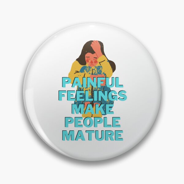 Item preview, painful feelings make people mature designed and sold by Jaadueekala.
