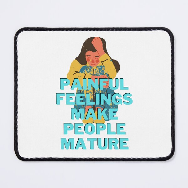 Item preview, painful feelings make people mature designed and sold by Jaadueekala.
