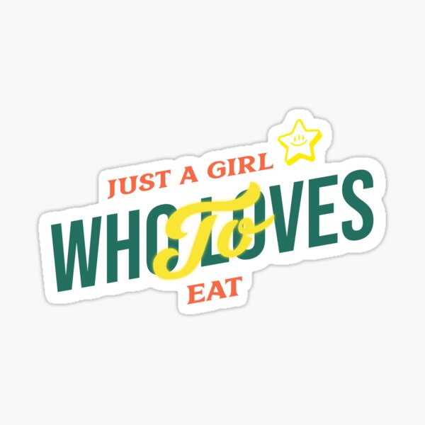 just-a-girl-who-loves-to-eat-sticker-for-sale-by-marianansah-redbubble