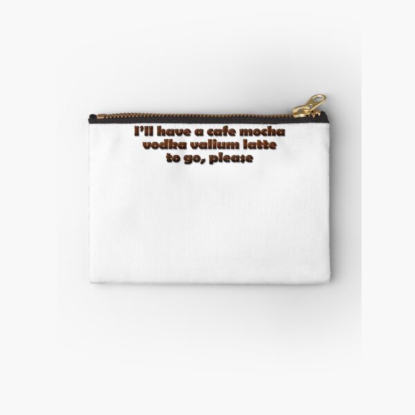 Item preview, I’ll have a cafe mocha vodka valium latte to go, please designed and sold by digerati.