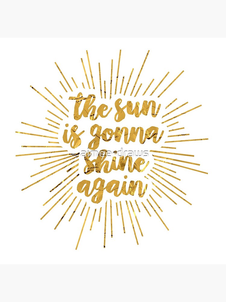 The Sun Is Gonna Shine Again | Bright Star by aimee-draws