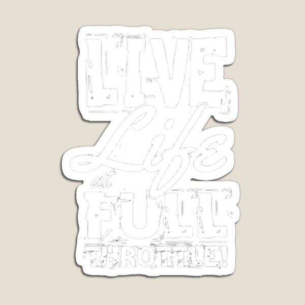 Item preview, LIVE LIFE AT FULL THROTTLE designed and sold by Racingdecals.