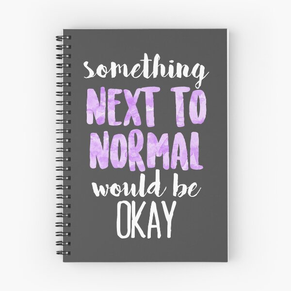 Item preview, Something Next to Normal Would Be Okay | Next to Normal designed and sold by aimee-draws.