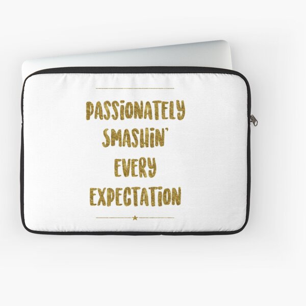 Passionately Smashin’ Every Expectation | Hamilton Laptop Sleeve