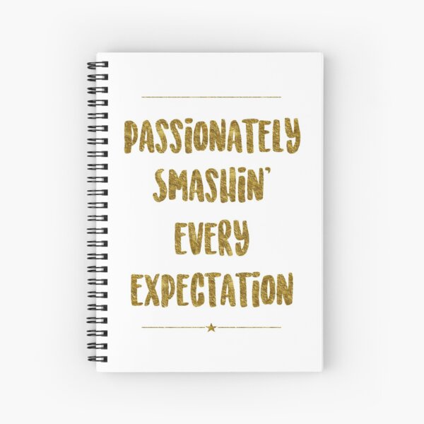 Passionately Smashin’ Every Expectation | Hamilton Spiral Notebook