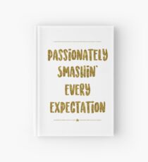 Passionally Smashin 'Every Expectation | Hamilton Notizbuch