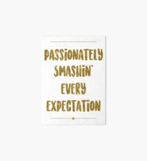 Passionately Smashin’ Every Expectation | Hamilton Art Board