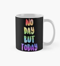 No Day But Today | RENT Mug
