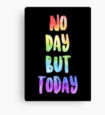 No Day But Today | RENT Canvas Print