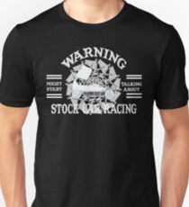 Warning; Might Talk About Stock Cars Unisex T-Shirt