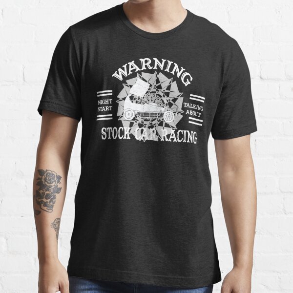 Warning; Might Talk About Stock Cars Essential T-Shirt