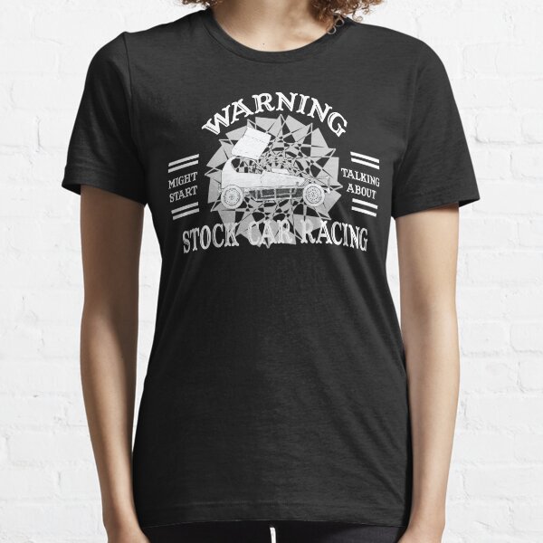 Warning; Might Talk About Stock Cars Essential T-Shirt