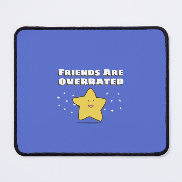 Item preview, Friends Are Overrated Star designed and sold by IronicBGear.