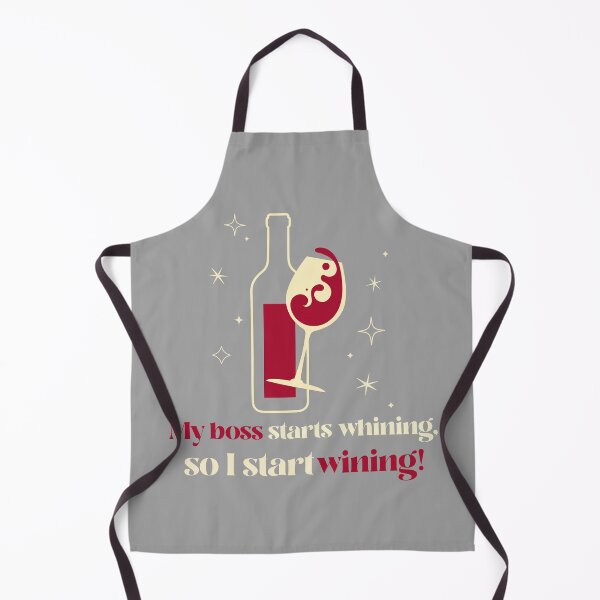 Item preview, My Boss Starts Whining, So I Start Wining! Drinking wine for work stress theme. designed and sold by InsultTees.
