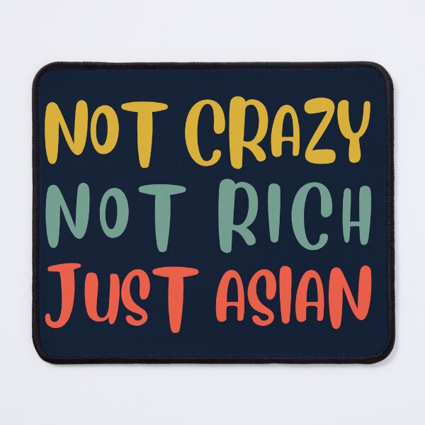 Item preview, Not Crazy Not Rich Just Asian Proud to be Asian Asian Heritage designed and sold by SweetbeStore.