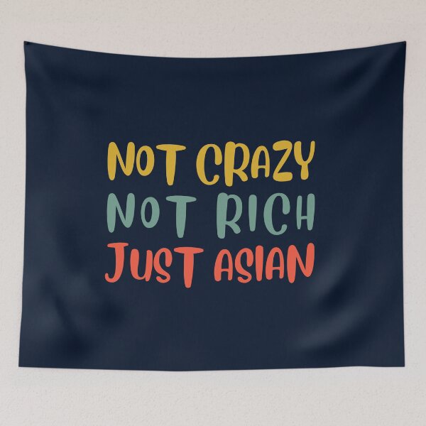 Item preview, Not Crazy Not Rich Just Asian Proud to be Asian Asian Heritage designed and sold by SweetbeStore.