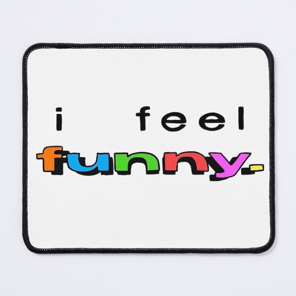 Item preview, i feel funny designed and sold by LiKaDraw.