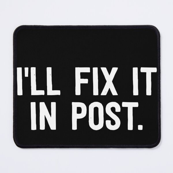 Item preview, Funny Photography I Will Fix It In Post T-Shirt designed and sold by TobyLewis1592.