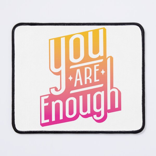 Item preview, You Are Enough designed and sold by musmellow.