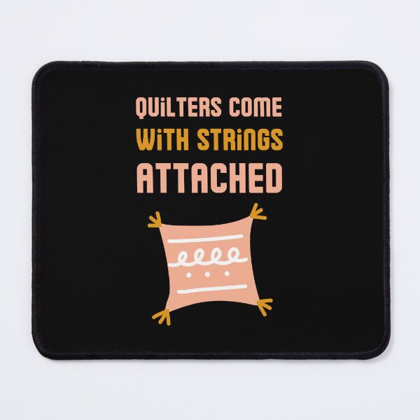 Item preview, Quilters Come With Strings Attached designed and sold by RedTomasB.